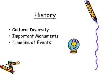 HistoryCultural DiversityImportant MonumentsTimeline of Events