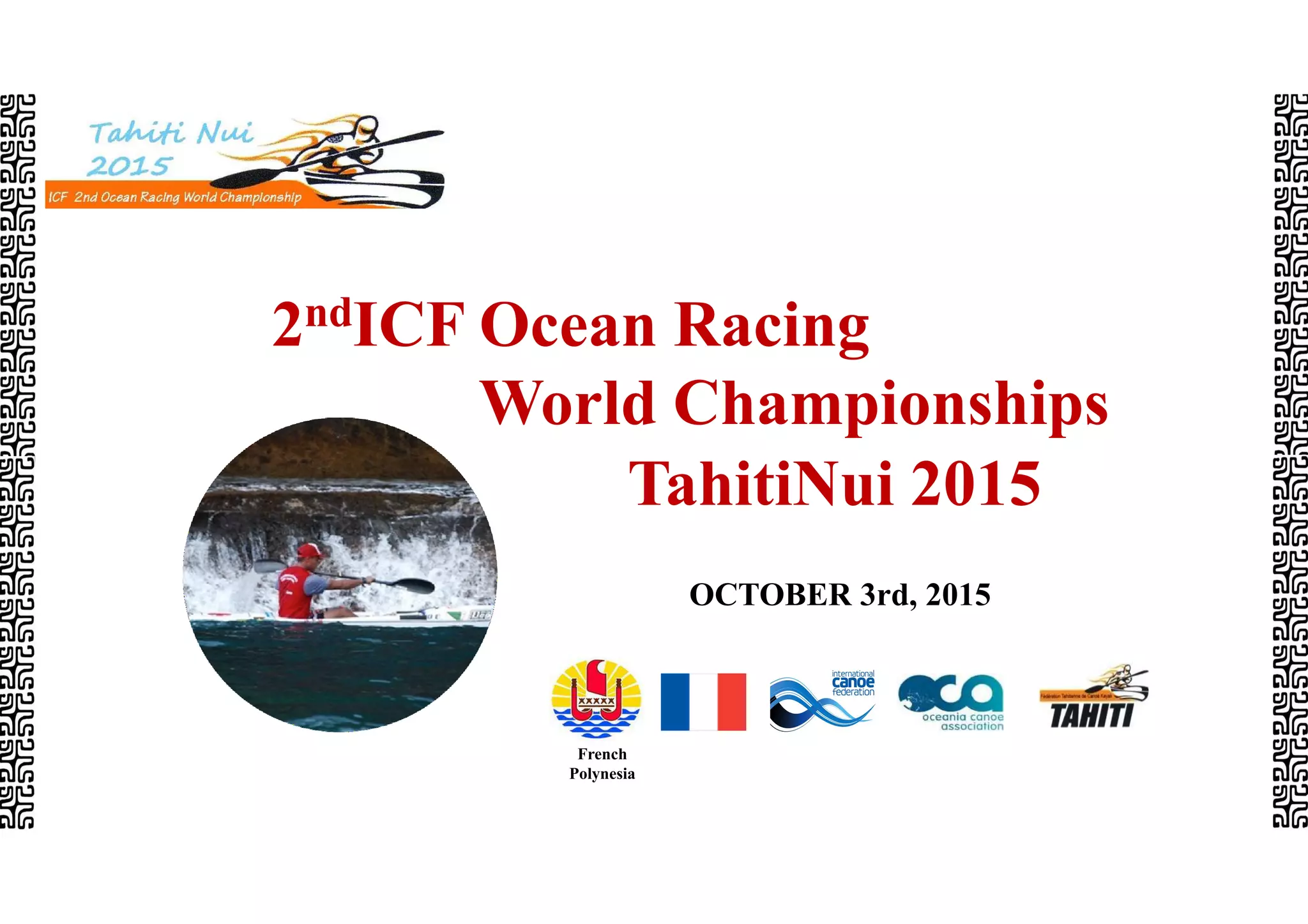 2nd icf ocean racing world championships tahitinui 2015 | PPT