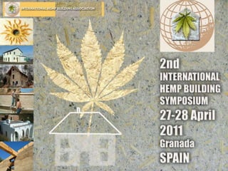 2nd International Hemp Building Symposium 2011 Granada