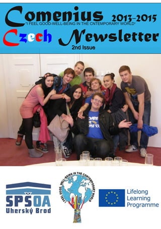 Comenius 2013-2015"I FEEL GOOD-WELL-BEING IN THE CNTEMPORARY WORLD"
Czech Newsletter22nndd IIssssuuee
 