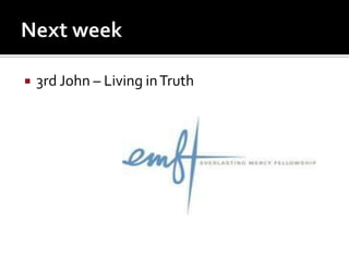    3rd John – Living in Truth
 