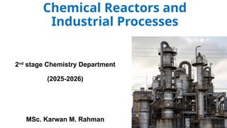 2nd lecture.pptx Chemical Reactors and Industrial Processes | PPTX