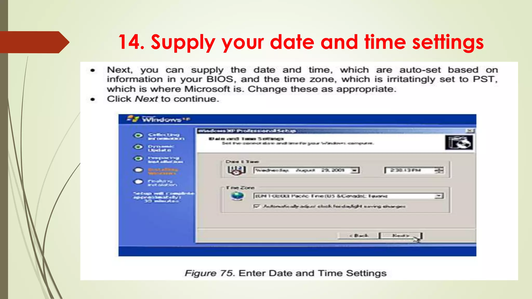 14. Supply your date and time settings
 