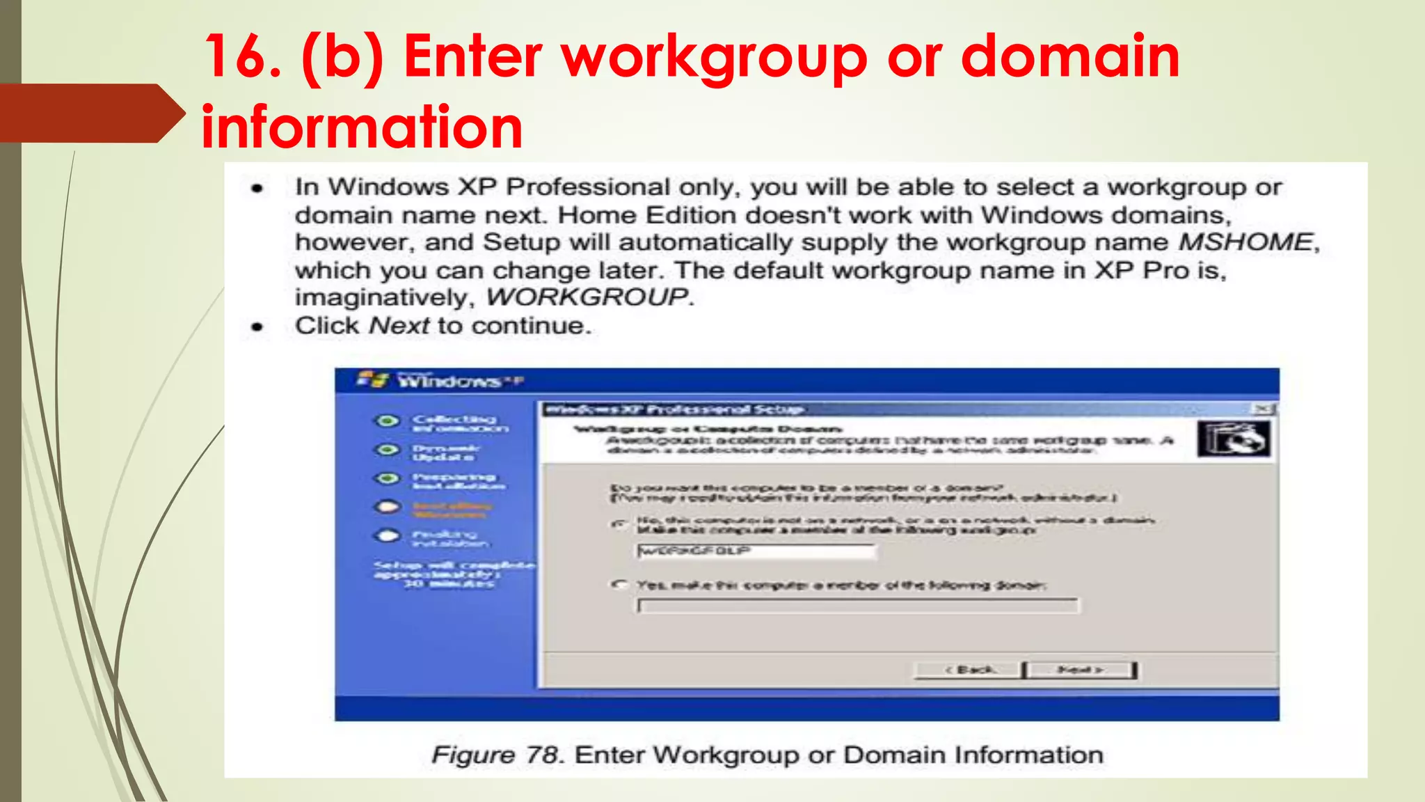 16. (b) Enter workgroup or domain
information
 