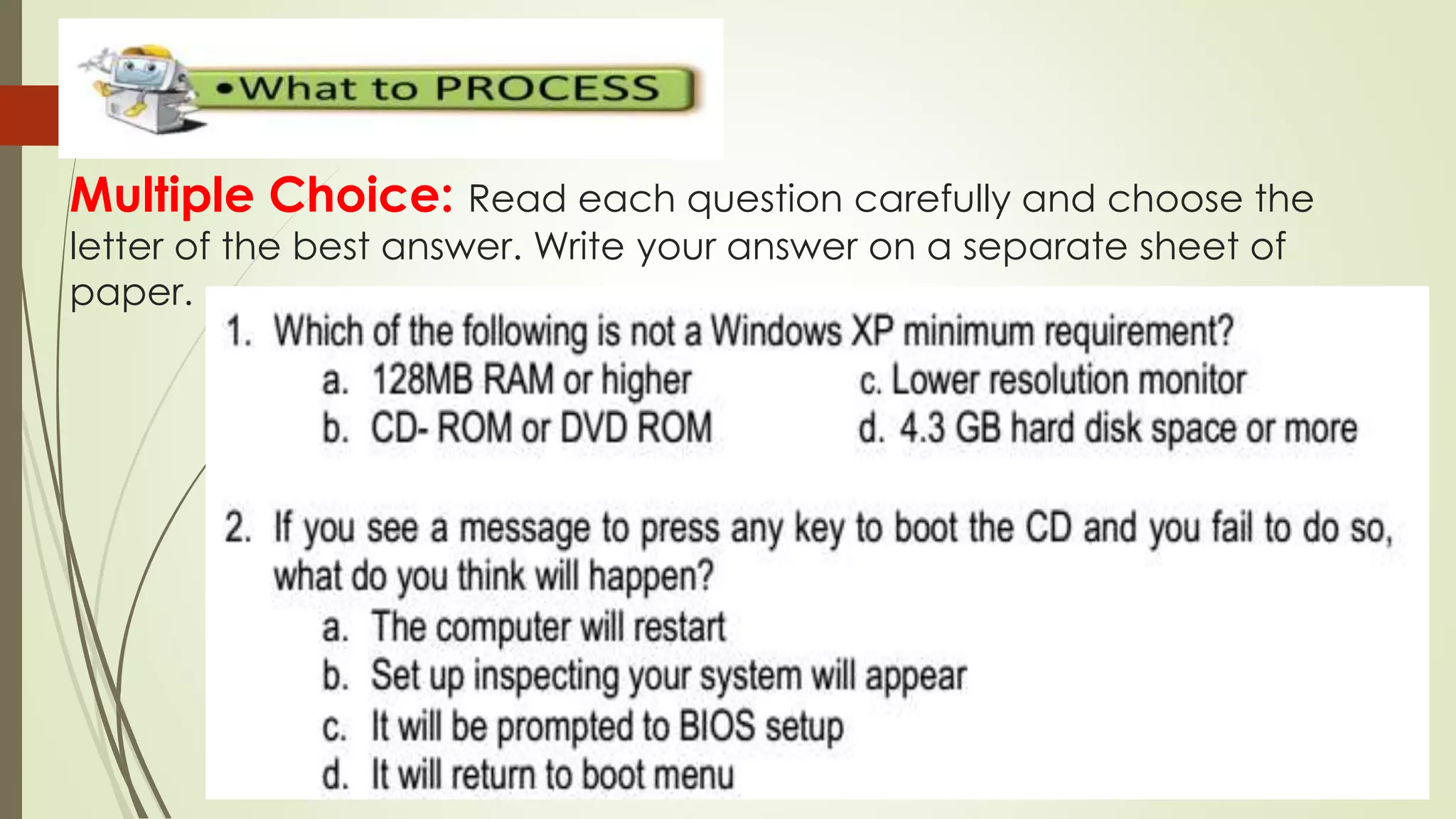Multiple Choice: Read each question carefully and choose the
letter of the best answer. Write your answer on a separate sheet of
paper.
 