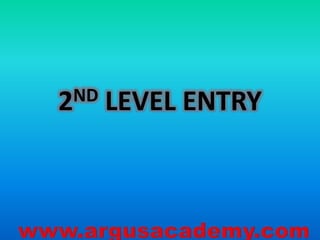 2ND LEVEL ENTRY 
 