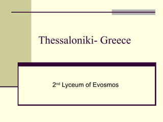 Thessaloniki- Greece 2 nd  Lyceum of Evosmos 