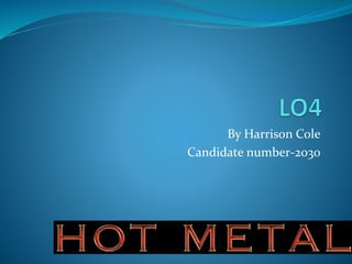 By Harrison Cole
Candidate number-2030
 