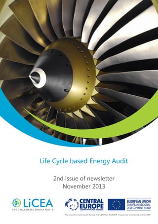 Life Cycle based Energy Audit
2nd issue of newsletter
November 2013

The project is implemented through the CENTRAL EUROPE Programme co-financed by the ERDF

 