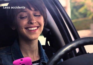 Less accidents
 