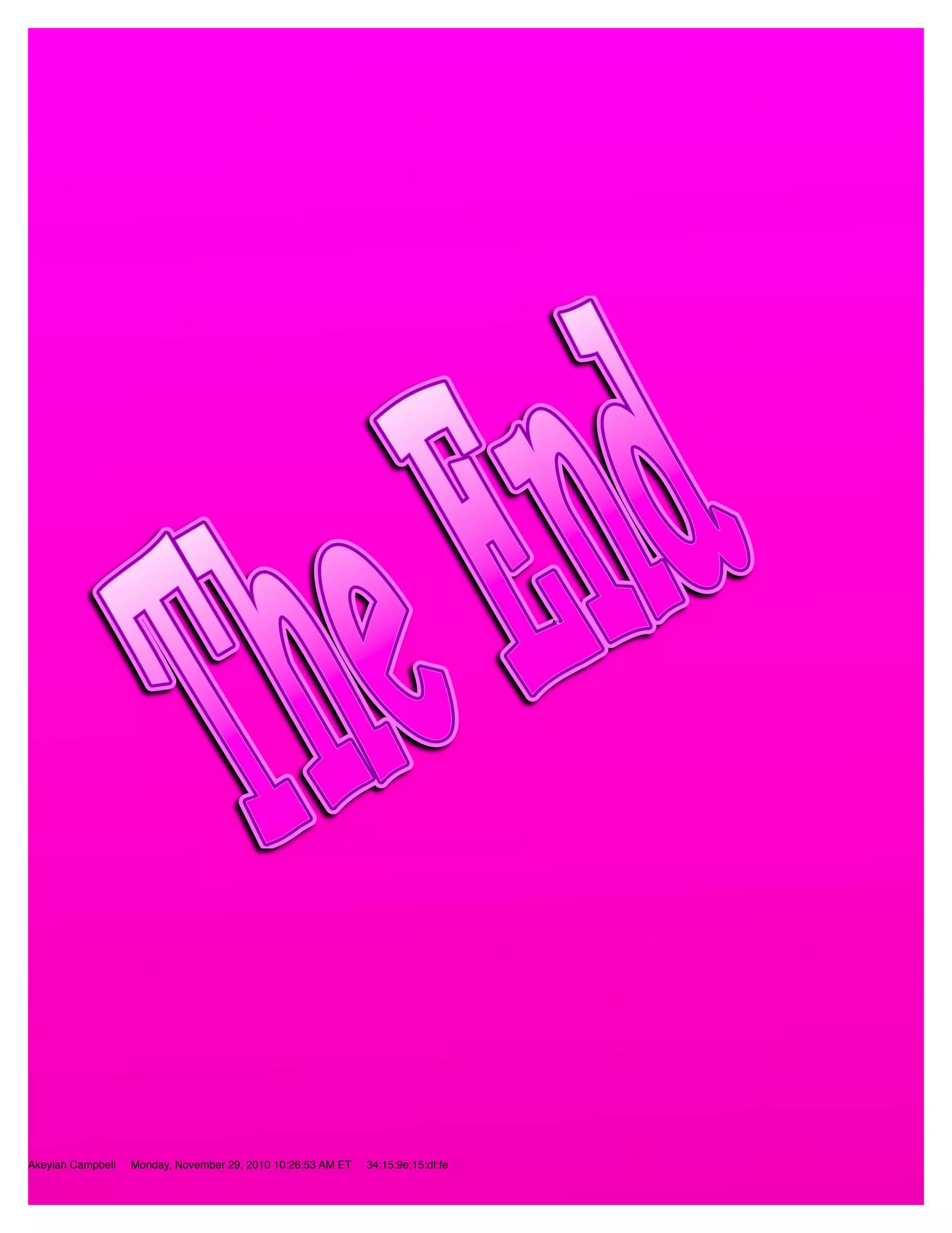 Akeylah Campbell   Monday, November 29, 2010 10:26:53 AM ET   34:15:9e:15:df:fe
 