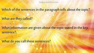 Which ofthe sentences in the paragraphtells about the topic?
What are they called?
What informationare given aboutthe topi...