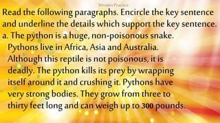 Read the followingparagraphs. Encircle the key sentence
and underlinethe details which support the key sentence.
a. The py...