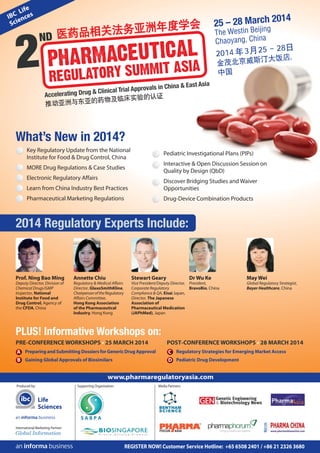 14

25 – 28 March 20
g
The Westin Beijin
Chaoyang, China

East Asia
provals in China &
ug & Clinical Trial Ap
Accelerating Dr

What’s New in 2014?
Key Regulatory Update from the National
Institute for Food & Drug Control, China

Pediatric Investigational Plans (PIPs)

MORE Drug Regulations & Case Studies

Interactive & Open Discussion Session on
Quality by Design (QbD)

Electronic Regulatory Affairs
Learn from China Industry Best Practices

Discover Bridging Studies and Waiver
Opportunities

Pharmaceutical Marketing Regulations

Drug-Device Combination Products

2014 Regulatory Experts Include:

Prof. Ning Bao Ming

Annette Chiu

Stewart Geary

Deputy Director, Division of
Chemical Drugs/GMP
Inspector, National
Institute for Food and
Drug Control, Agency of
the CFDA, China

Regulatory & Medical Affairs
Director, GlaxoSmithKline,
Chairperson of the Regulatory
Affairs Committee,
Hong Kong Association
of the Pharmaceutical
Industry, Hong Kong

Vice President/Deputy Director, President,
Corporate Regulatory
BravoBio, China
Compliance & QA, Eisai Japan,
Director, The Japanese
Association of
Pharmaceutical Medication
(JAPhMed), Japan

Dr Wu Ke

May Wei
Global Regulatory Strategist,
Bayer Healthcare, China

PLUS! Informative Workshops on:
PRE-CONFERENCE WORKSHOPS • 25 MARCH 2014

POST-CONFERENCE WORKSHOPS • 28 MARCH 2014

A Preparing and Submitting Dossiers for Generic Drug Approval
B Gaining Global Approvals of Biosimilars

C Regulatory Strategies for Emerging Market Access
D Pediatric Drug Development

www.pharmaregulatoryasia.com
Produced by:

Supporting Organisation:

Media Partners:

Life
Sciences

International Marketing Partner:

REGISTER NOW! Customer Service Hotline: +65 6508 2401 / +86 21 2326 3680

 