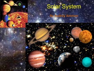 Solar System By Audrey Ammon 