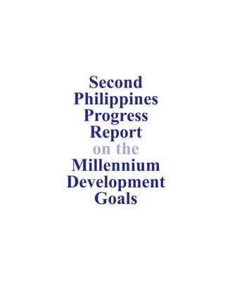 Second
 Philippines
  Progress
   Report
   on the
Millennium
Development
    Goals
 