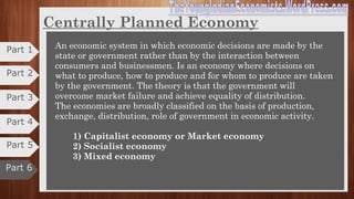 Organisation of Economic activities
•Industry includes various manufacturing sub-sectors.
•It refers to manufacturing activity concerned with the
conversion of raw materials or semi-finished goods
into finished goods.
•Service is a type of economic activity that is
intangible, is not stored and does
not result in ownership.
•A service is consumed at the point of sale.
•India's services sector includes construction, retail,
software, IT, communications, hospitality,
infrastructure operations, education, health care,
banking, insurance, and other economic activities.
Part 2
Part 3
Part 4
Part 6
Part 5
Part 1
 