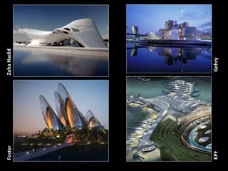 Zaha Hadid

Gehry

Foster

KPF
12

 