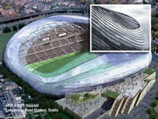 HOK & Buro Happold
Langdowne Road Stadium, Dublin

26

 