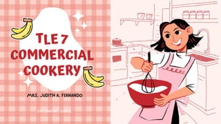 TLE 7
COMMERCIAL
COOKERY
 