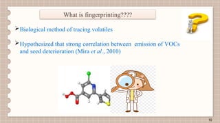 FINGERPRINTING OF VOLATILE ORGANIC COMPOUNDS FOR ASSESSMENT OF SEED ...