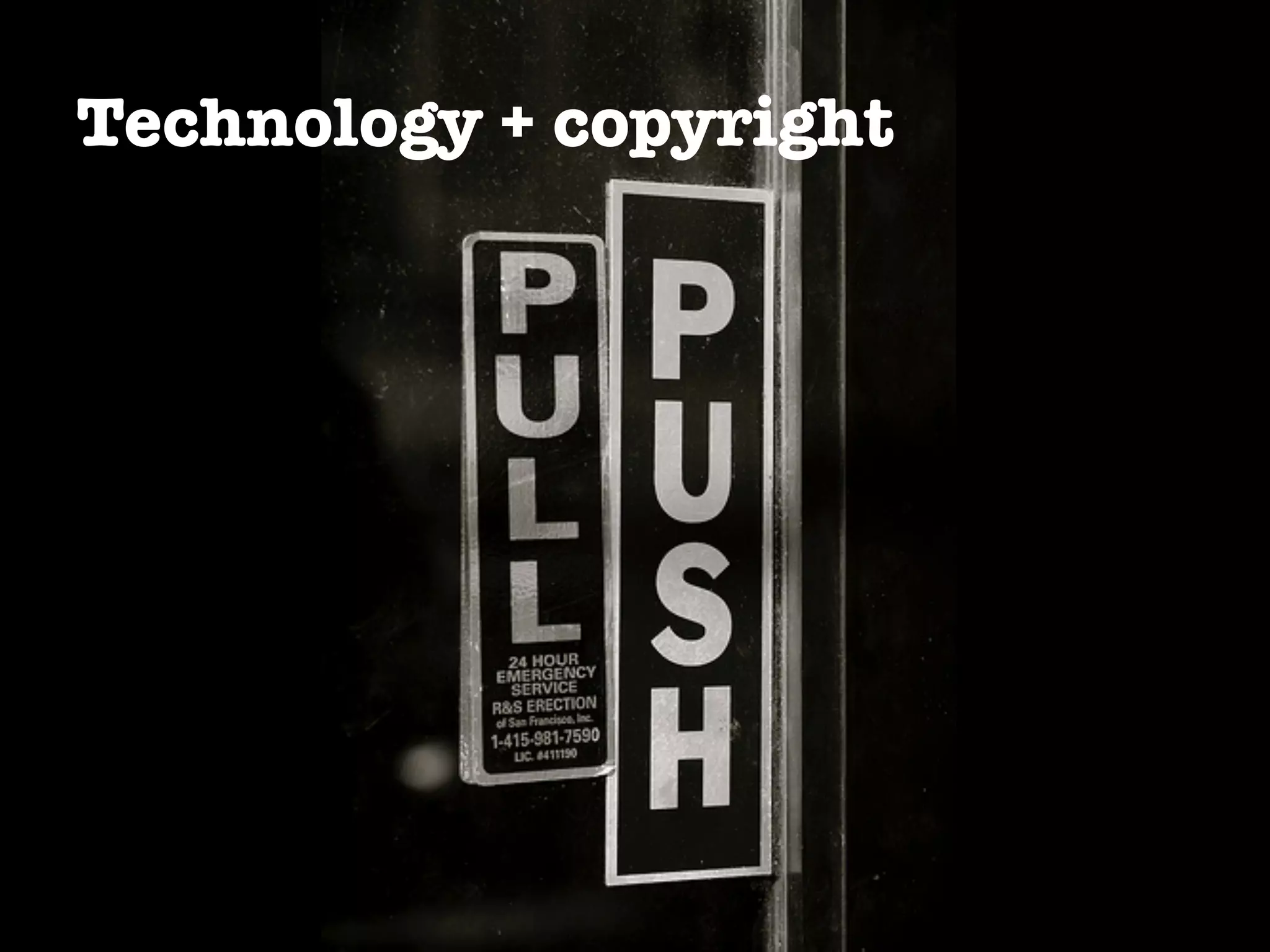 Technology + copyright
 