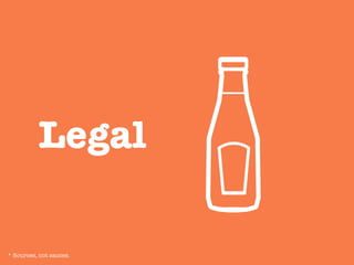 Legal
* Sources, not sauces.
 