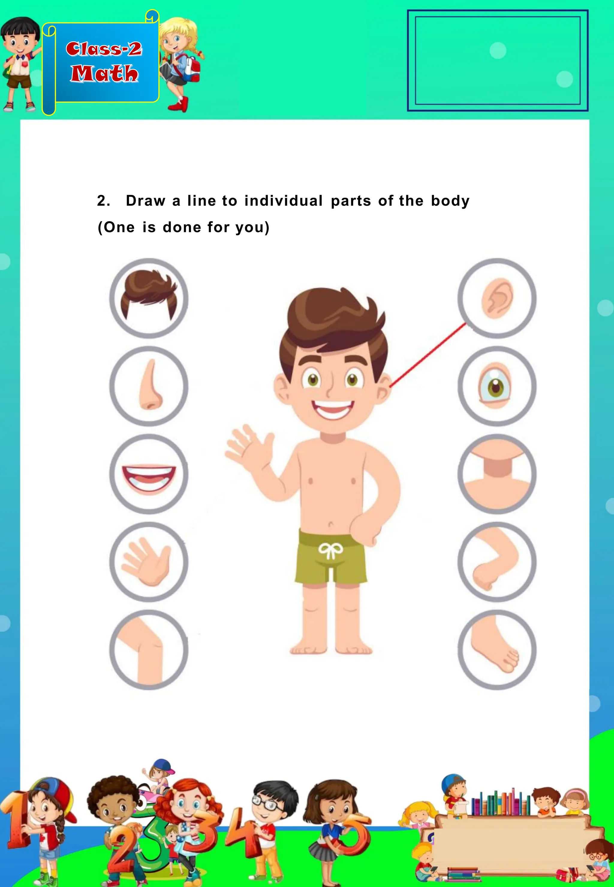 Class-2
Math
2. Draw a line to individual parts of the body
(One is done for you)
 