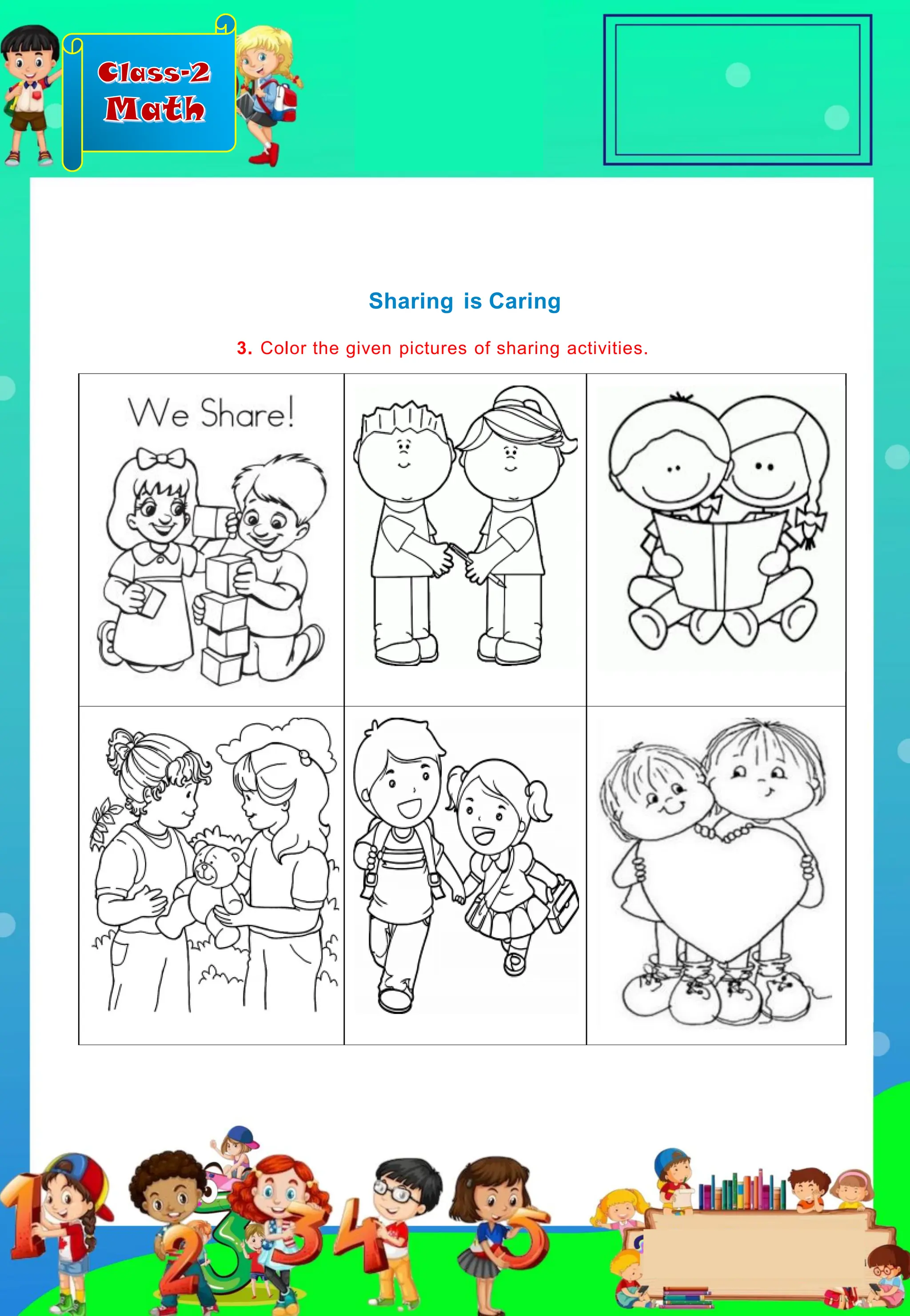 Class-2
Math
Sharing is Caring
3. Color the given pictures of sharing activities.
 