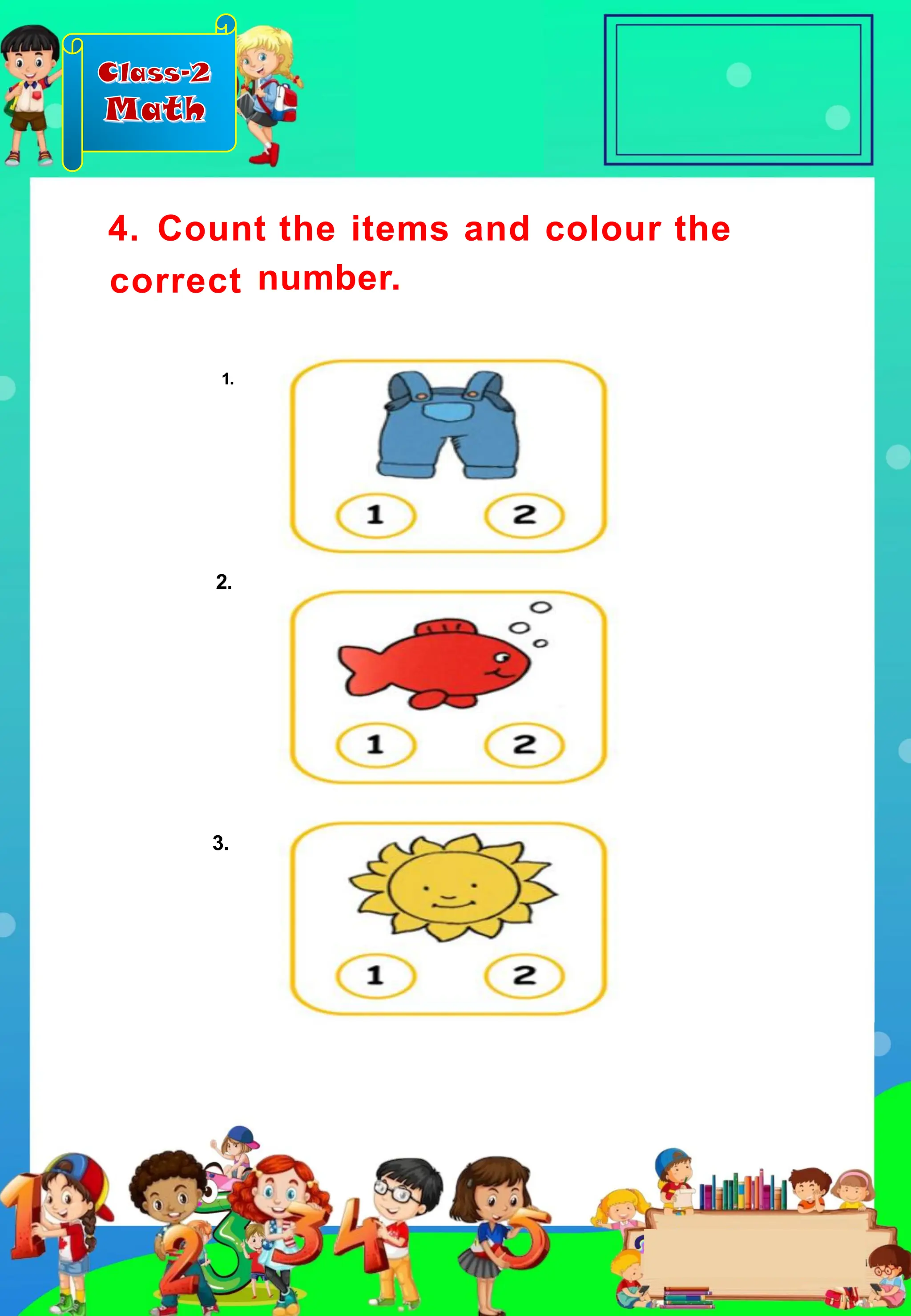 Class-2
Math
4. Count the items and colour the
number.
correct
3.
2.
1.
 