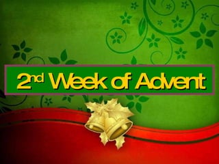 2 nd  Week of Advent 