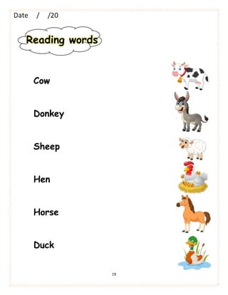 19
Cow
Donkey
Sheep
Hen
Horse
Duck
Reading words
 