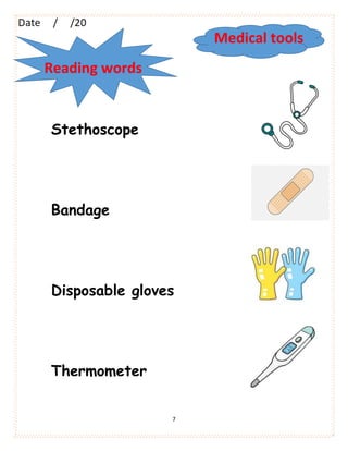 7
Stethoscope
Bandage
Disposable gloves
Thermometer
Reading words
Medical tools
 