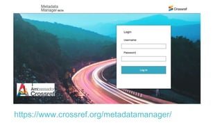https://www.crossref.org/metadatamanager/
 