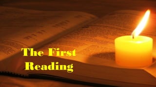 The First
Reading
 