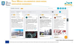 TRULY MEDIA: COLLABORATIVE CROSS-MODAL
VERIFICATION WORKBENCH
6
Credit: Zlatina Marinova (Ontotext)
 