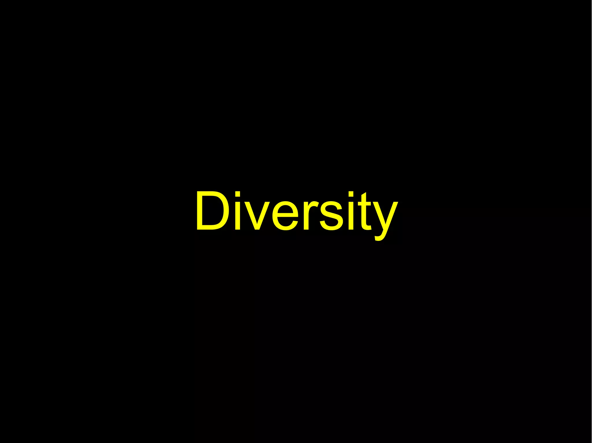 Diversity
 