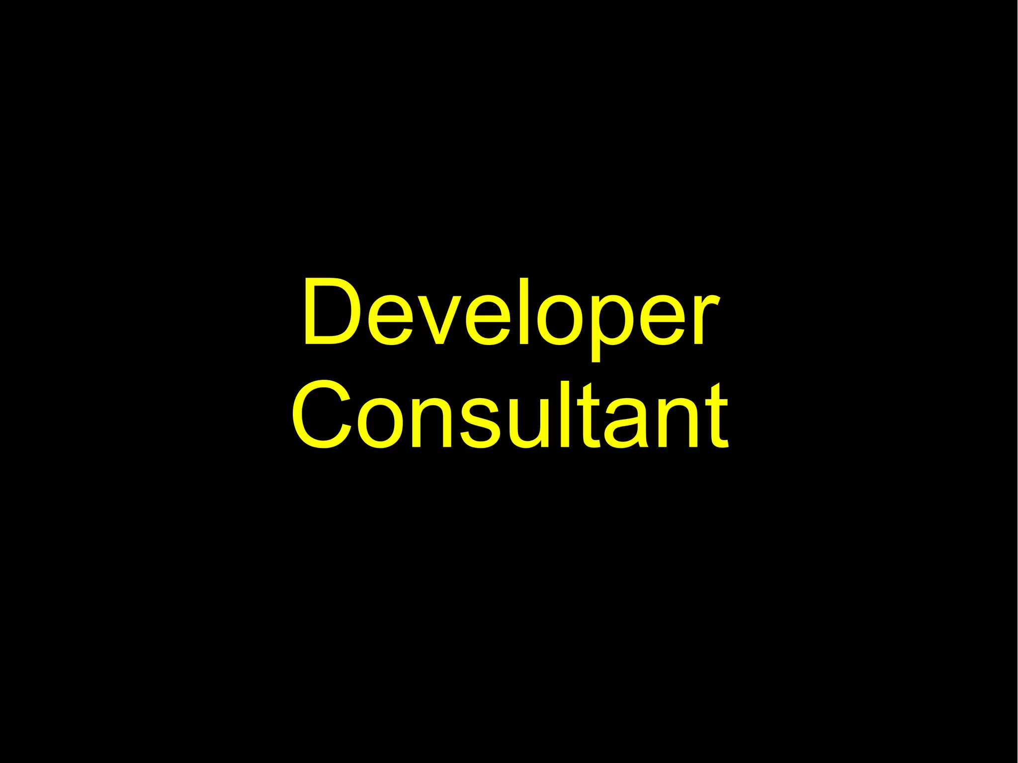 Developer
Consultant
 
