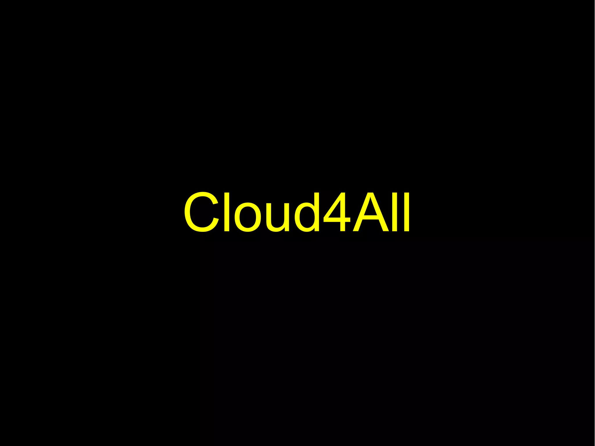 Cloud4All
 