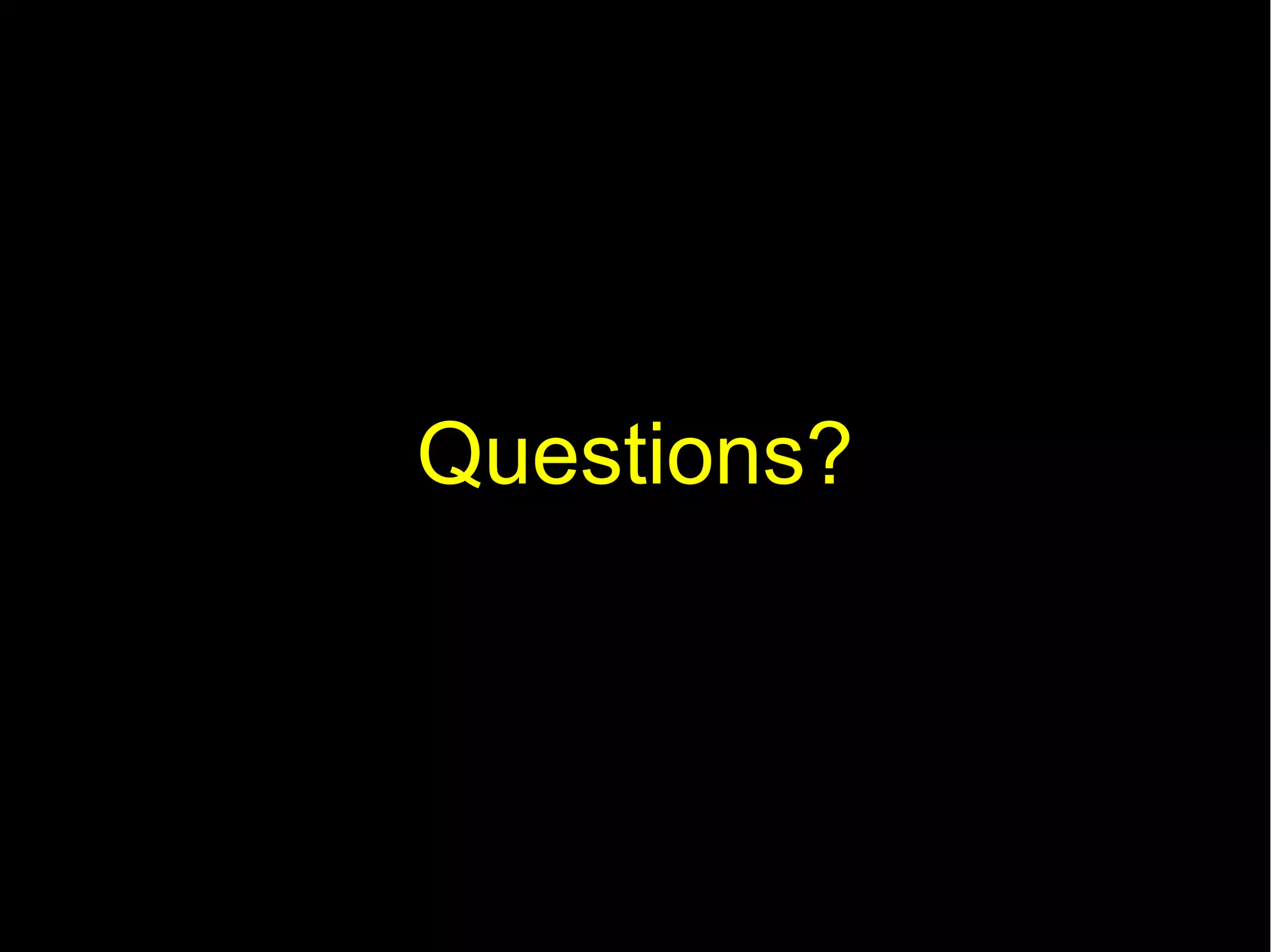 Questions?
 