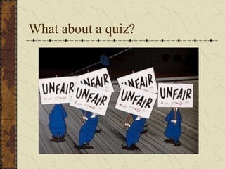 What about a quiz?
 