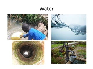Water
6
 
