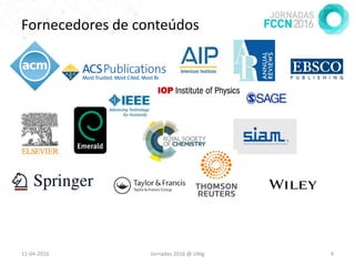 Fornecedores de conteúdos
11-04-2016 Jornadas 2016 @ UAlg 4
 