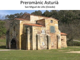Preromànic Asturià
San Miguel de Lillo (Oviedo)

 