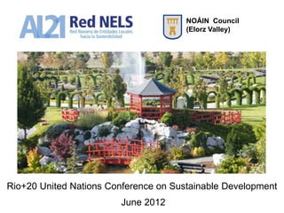 NOÁIN Council
                                       (Elorz Valley)




Rio+20 United Nations Conference on Sustainable Development
                        June 2012
 