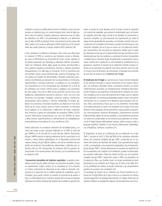 metilado e inactivo y el alelo paterno está no metilado y activo. De esta
manera un individuo para ser normal necesita tener tanto el alelo paterno como el materno. Estudios posteriores observaron que no todos
los individuos con SPW o SA presentaban la deleción y se determinó
que en ellos el SPW se producía frente a la existencia de dos copias del
alelo materno y la ausencia del paterno (DUP materna) y el SA cuando
había dos copias paternas y ninguna materna (DUP paterna) (18).

[REV. MED. CLIN. CONDES - 2008; 19(5) 559 - 566]

Como señalamos la diferencia fenotípica entre estas dos afecciones
es evidente. El SPW se caracteriza por hipotonía severa y diﬁcultades para la alimentación en el período de recién nacido, seguido en
el período preescolar por hiperfagia y obesidad mórbida secundaria.
Todos los individuos tienen algún grado de retraso del desarrollo y
una conducta impulsiva característica. Hombres y mujeres presentan
hipogonadismo y la talla baja es frecuente. El SA se caracteriza por
microcefalia, retraso severo del desarrollo, ausencia de lenguaje, marcha atáxica y/o temblor de extremidades y fenotipo conductual característico manifestado por episodios de risa espasmódica e inmotivada,
hiperactividad y marcada inatención. La epilepsia es una manifestación prominente en el SA, estimándose que alrededor de un 6% de
los individuos con retraso mental severo y epilepsia son portadores
de este cuadro. Cerca de un 90% de los pacientes con SA inicia crisis
epilépticas, habitualmente durante la infancia o niñez. Las crisis más
frecuentes son parciales complejas, ausencias atípicas, mioclónicas,
generalizadas tónico clónicas o clónicas unilaterales. El estado epiléptico no-convulsivo y el estado mioclónico se observan en más de la
mitad de los casos, muchas veces en forma recurrente. La severidad
de la epilepsia se ha relacionado a deleciones de mayor magnitud,
que involucran a genes de subunidades de receptores GABAA. El EEG
muestra alteraciones características. Las crisis son difíciles de tratar
y debe evitarse especíﬁcamente la administración de antiepilépticos
potencialmente provocadores de crisis mioclónicas (19).
Ambas afecciones se consideran síndromes de microdelecciones, y en
cada caso existe un gen principal implicado. En el SPW se trata del
gen SNRPN y en el caso del SA se trata del gen UBE3A. Mutaciones
del gen SNRPN afectan el splicing alternativo de los transcriptos en el
cerebro y tienen efectos pleiotrópicos en el desarrollo funcional del
sistema nervioso. El gen UBE3A codiﬁca a uno de los miembros de una
familia de proteínas funcionalmente relacionadas y deﬁnidas por un
dominio hect de 350 aminoácidos; las proteínas Hect E3 parecen ser
importantes en el reconocimiento del sustrato y en la transferencia de
la ubiquitina (20).
Secuencias inestables de tripletes repetidos: La genética mendeliana asume que los alelos mutantes se transmiten de padres a hijos
sin experimentar ningún cambio. En la actualidad ya se ha descrito
un número importante de afecciones en las cuales la mutación subyacente es la expansión de un triplete repetido de nucleótidos que es
inestable y que puede cambiar su tamaño al transmitirse de padres a
hijos. La enfermedad ocurre cuando el tamaño de la secuencia repetida
sobrepasa el tamaño habitual del repetido de la población general. No

existe un punto de corte absoluto entre el rango normal de repetidos
y el número de repetidos que produce la enfermedad, pero el número
de repetidos fuera del rango normal se ha dividido en premutación y
mutación completa. Las premutaciones son expansiones por sobre el
rango normal generalmente asociadas a un fenotipo normal. Estas premutaciones son inestables al trasmitirse y pueden transformarse en una
mutación completa que es la que se asocia con una alteración fenotípica característica. Por otra parte es importante señalar que en todas
las afecciones en las que se ha determinado este tipo de herencia se ha
demostrado que hay una tendencia a aumentar el número de repetidos
a medida que se transmite el gen de generación en generación y que a
mayor tamaño de la repetición es más probable la ampliﬁcación en la
generación siguiente. El tamaño de la repetición también muestra relación con la severidad y la edad de inicio de la afección esto es lo que
se conoce como el fenómeno de anticipación. El ejemplo más conocido
de este tipo de herencia es el Síndrome de X frágil.
El Síndrome de X frágil se caracteriza por retraso mental moderado
en los hombres afectados y retraso mental leve en las mujeres afectadas. Los individuos afectados tienen crecimiento normal y no tienen
malformaciones asociadas. Las manifestaciones fenotípicas del síndrome de X-frágil no son especíﬁcas. El fenotipo de los hombres con mutación completa y, por lo tanto del síndrome de X-frágil, varía en relación
con la pubertad. Los hombres prepuberales tienden a tener crecimiento
normal pero con un aumento en el diámetro antero-posterior del cráneo. Otras características físicas que no son fácilmente reconocibles
en la edad preescolar se hacen más evidentes con la edad. Entre estas
destacan fascie alargada, frente prominente, orejas grandes, prognatismo, macrorquidismo, trastorno del lenguaje y temperamento anormal
(hiperactividad, aleteo de manos, pataletas y ocasionalmente autismo):
Los trastornos conductuales en los hombres post puberales con síndrome de X-frágil incluyen defensibidad cutánea, pobre contacto ocular y
lenguaje repetitivo. También se han descrito alteraciones oftalmológicas, ortopédicas, cardíacas y cutáneas (21).
El diagnóstico se basa en la detección de una alteración en el gen
FMR-1, ubicado en Xq27.3. Más del 99% de los individuos afectados
tienen una mutación completa del gen FMR-1 producida por un aumento del número de repetidos del triplete CGG, generalmente mayor
a 200, y acompañada, como mecanismo epigenético, de una hipermetilación del gen FMR-1. Ambas alteraciones, el aumento de repetición de
los trinucleótidos y los cambios en la metilación, pueden ser detectados
por estudios moleculares. Todas las madres de hijos con una mutación
completa del gen FMR-1 (expansión mayor a 200), son portadoras de
la expansión. Ellas y sus familias tienen un riesgo aumentado de tener
descendencia con síndrome de X-frágil y por lo tanto se les debe ofrecer la posibilidad de realizar el estudio molecular y de asesoramiento
genético de acuerdo a los resultados (22).
La estrategia de estudio de un individuo con historia familiar de síndrome de X-frágil diﬁere de lo que se hace en un paciente con retraso
mental inespecíﬁco de etiología desconocida. El Colegio Americano de
Genética Médica ha establecido algunas recomendaciones para el es-

564

REV.MEDICA VOL.19 NOV.indd 564

5/11/08 21:14:37

 