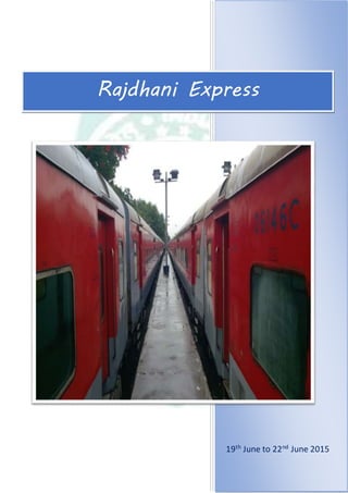19th
June to 22nd
June 2015
Rajdhani Express
 
