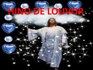 HINO DE LOUVOR
 