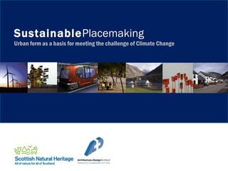 Sustainable Placemaking Urban form as a basis for meeting the challenge of Climate Change 