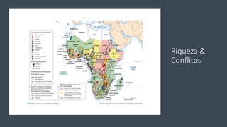 Riqueza &
Conflitos
 